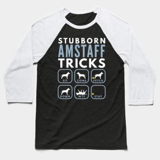 Stubborn American Staffordshire Tricks - Dog Training Baseball T-Shirt